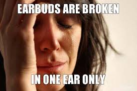 earbuds broken!!